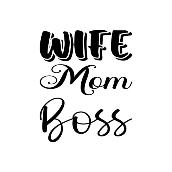Wife Mom Boss Black Letter Quote — Stock Vector