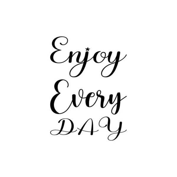 Enjoy Every Day Black Letter Quote — Stock Vector