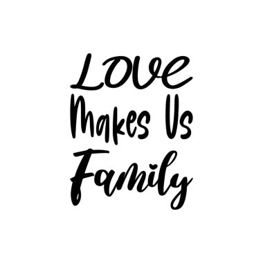 Aşk bizi aile yapar siyah harf alıntısı