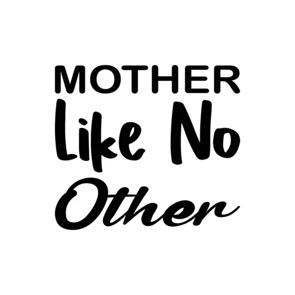 Madre Como Ninguna Otra Cita Letra Negra — Archivo Imágenes Vectoriales