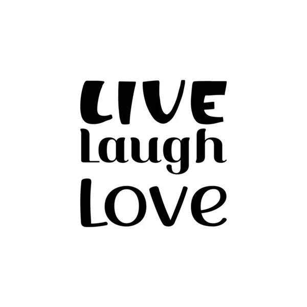 Live Laugh Love Black Letter Quote — Stock Vector