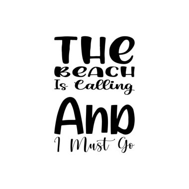 Plaj beni çağırıyor ve siyah harf kullanmalıyım.