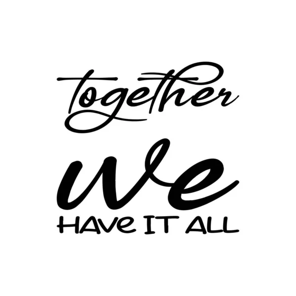 Together Have All Black Letter Quote — Stock vektor