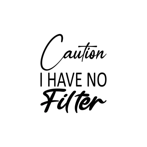 Caution Have Filter Black Letter Quote — Wektor stockowy