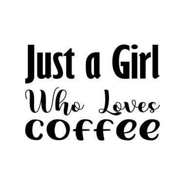 Kahveyi seven bir kız, siyah harflerden alıntı yapıyor.