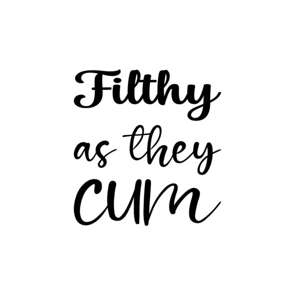 Filthy Cum Black Letter Quote — Stock Vector