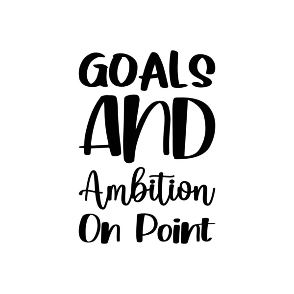 Goals Ambition Point Black Letter Quote - Stok Vektor