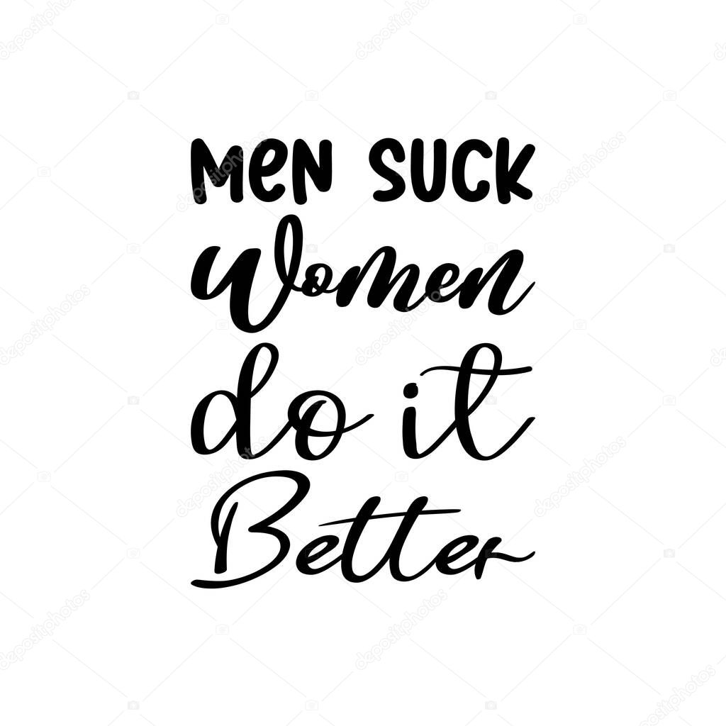 men suck women do it better black letter quote