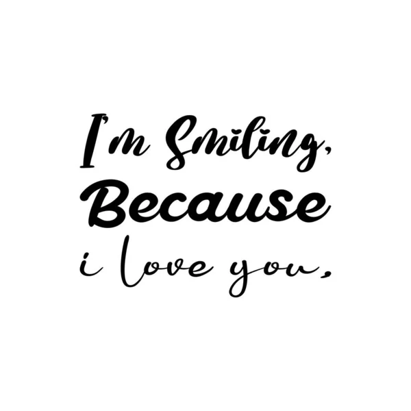 Smiling Because Love You Black Letter Quote — Image vectorielle