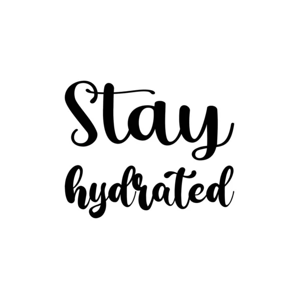 Stay Hydrated Black Letter Quote — Stockový vektor