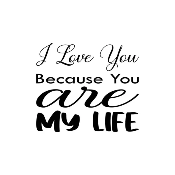 Love You Because You Life Black Letter Quote — Archivo Imágenes Vectoriales