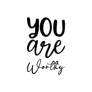 you are worthy black letter quote