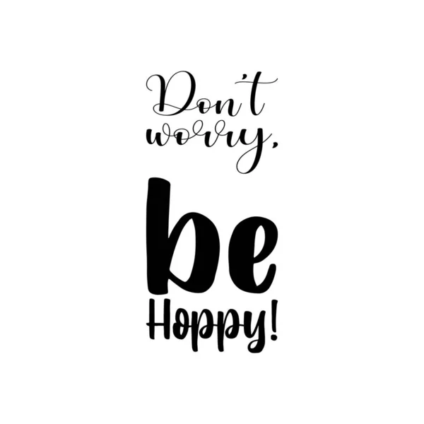 Don Worry Hoppy Black Letter Quote — Image vectorielle