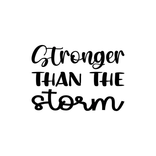 Stronger Storm Black Letter Quote — Stock Vector