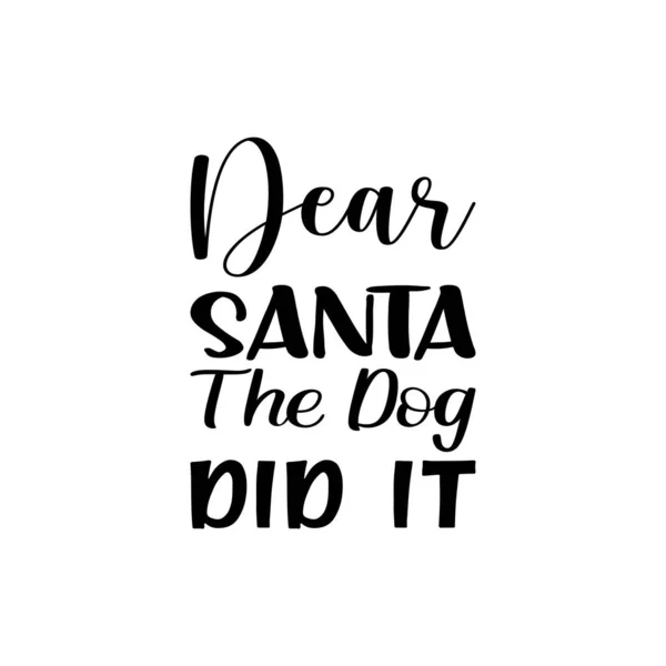 Dear Santa Dog Did Black Letters Quote — ストックベクタ