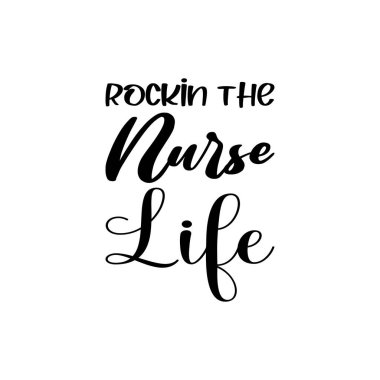 rockin the nurse life  letters quote