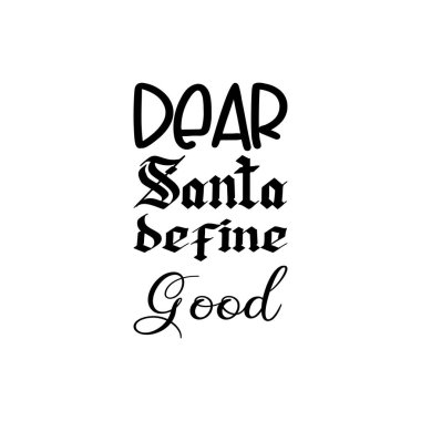 dear santa befine good black letter quote