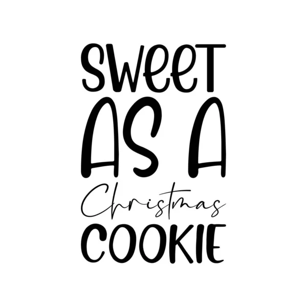 Sweet Christmas Cookie Black Letter Quote — Stockvector