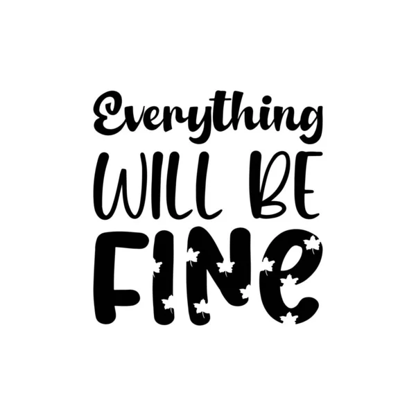 Everything Fine Black Letter Quote — Wektor stockowy