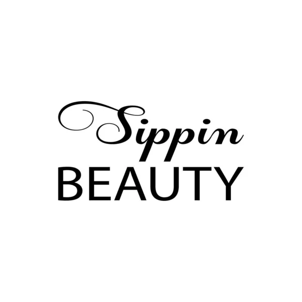 Sippin Beauty Black Letter Quote —  Vetores de Stock