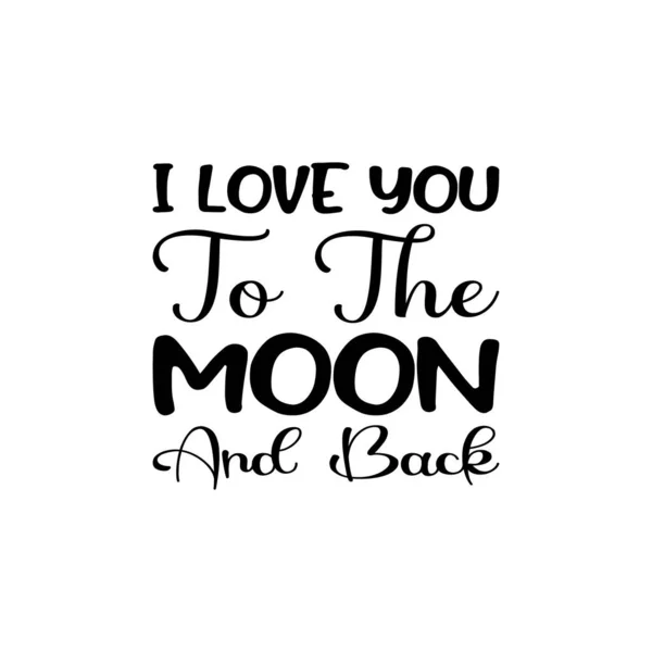 Love You Moon Back Black Letter Quote — Stockvector