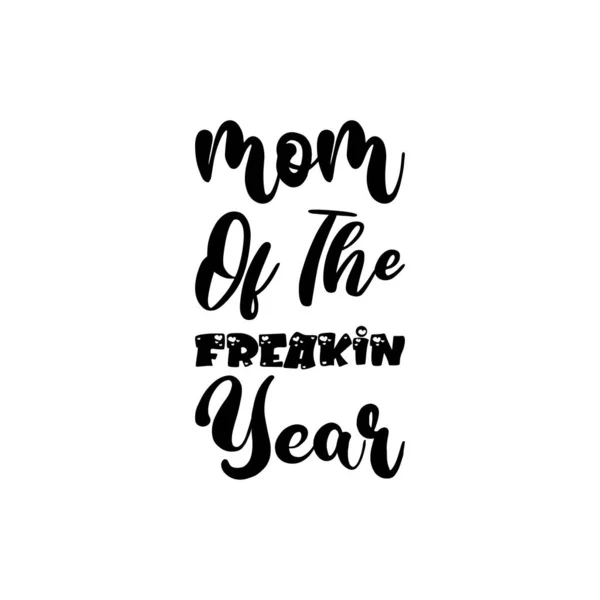 Mom Freakin Year Black Letters Quote — Stockový vektor