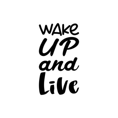 wake up and live black letter quote