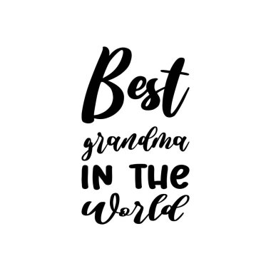 best grandma in the world black letters quote