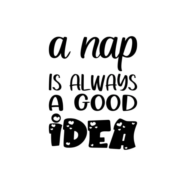 Nap Always Good Idea Black Letter Quote — 스톡 벡터