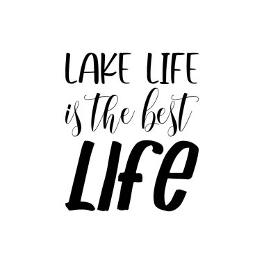 lake life is the best life black letter quote