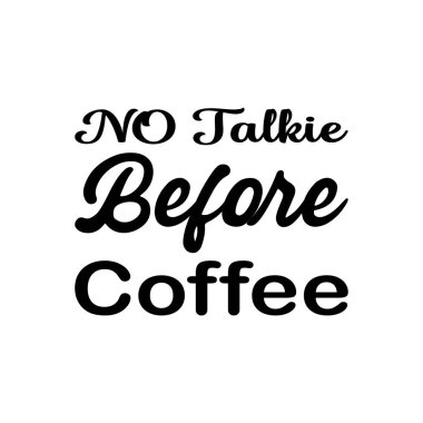 Kahve siyah harften önce konuşmak yok.