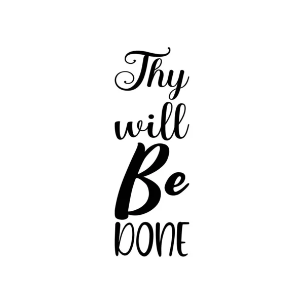 Thy Done Black Letter Quote — Stock Vector