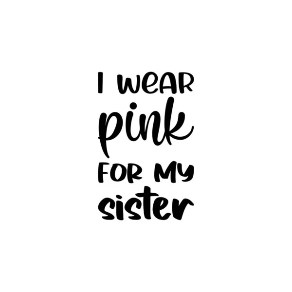 Wear Pink Sister Black Letter Quote — стоковый вектор