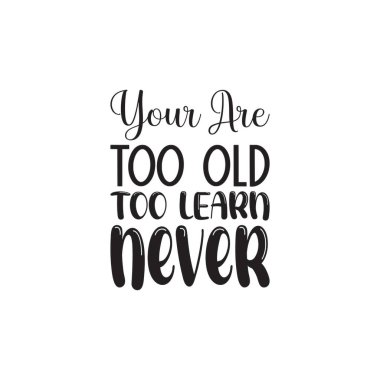 Çok yaşlısın. Asla siyah harf alıntısı yapma.