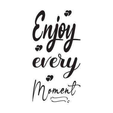 her anın tadını çıkar siyah harf alıntısı