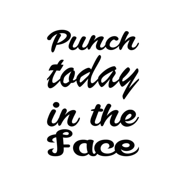 Punch Today Face Black Letter Quote — Vettoriale Stock