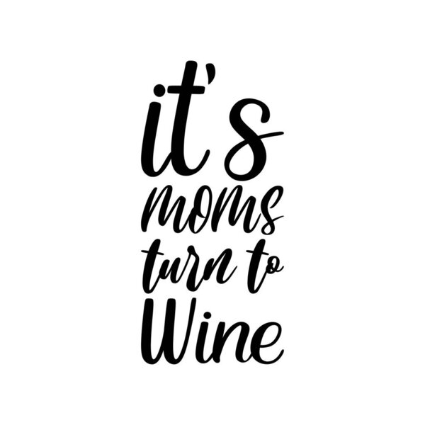 Это мамы обращаются к черным буквам вина цитата