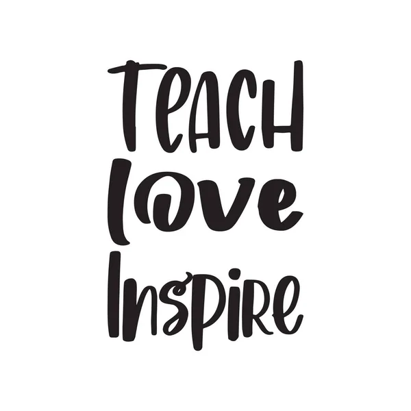 Enseigner Amour Inspirer Lettre Noire Citation — Image vectorielle