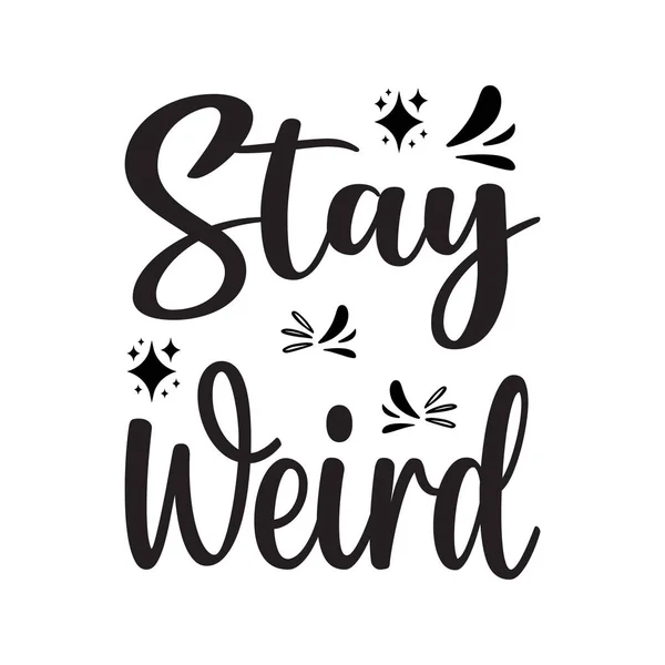 Stay Weird Black Letter Quote — Wektor stockowy