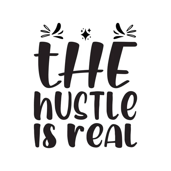 Hustle Real Black Letter Quote — Stock Vector