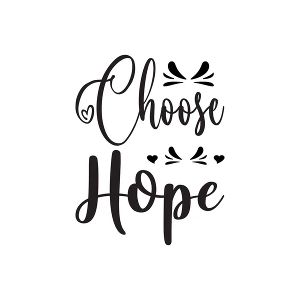 Choose Hope Black Letter Quote — Stock Vector