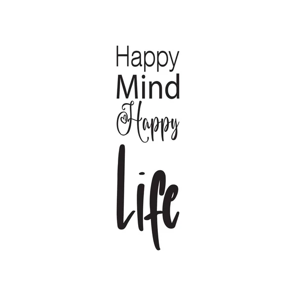 Šťastný Mysl Šťastný Život Černý Dopis Citát — Stockový vektor