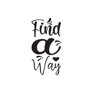 Bir yol bul siyah harf alıntısı