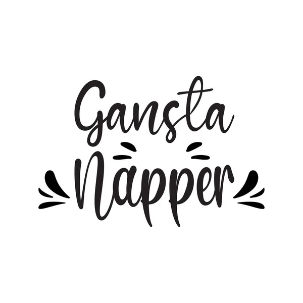 Gansta Napper Citação Letra Preta —  Vetores de Stock