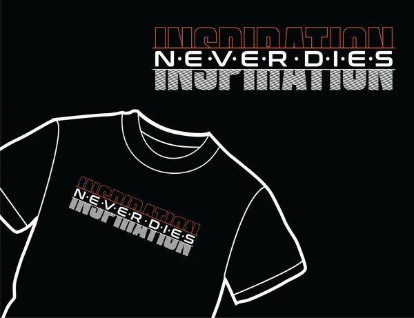 Inspiration Never Dies Typographic Vector Shirt Design Black Background — Stock Vector