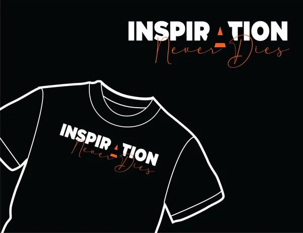Illustrated Shirt Typography Message Inspiration Never Dies — Stock Vector