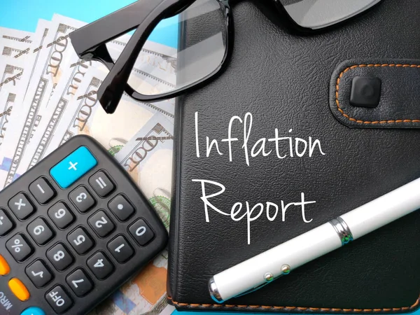 Bankbiljetten Rekenmachine Pen Bril Notitieboek Geschreven Met Tekst Inflation Report — Stockfoto