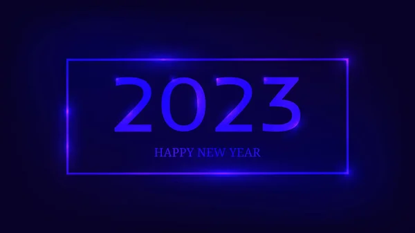 2023新年快乐的背景 具有闪亮效果的霓虹灯长方形框架 用于圣诞节贺卡 传单或海报 矢量说明 — 图库矢量图片