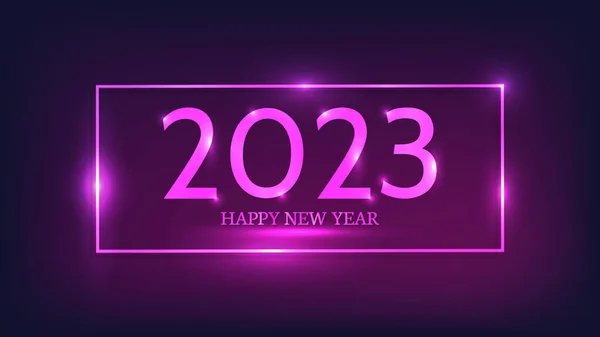 2023新年快乐的背景 具有闪亮效果的霓虹灯长方形框架 用于圣诞节贺卡 传单或海报 矢量说明 — 图库矢量图片