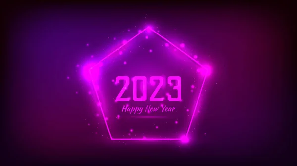 2023 Happy New Year Neon Background Neon Frame Pentagon Form — Stock Vector